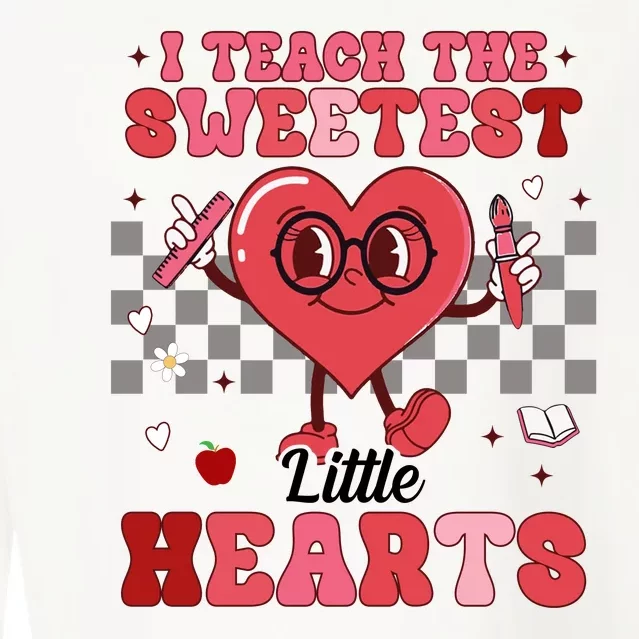 I Teach The Sweetest Little Hearts Valentines Day Teacher Cropped Pullover Crew