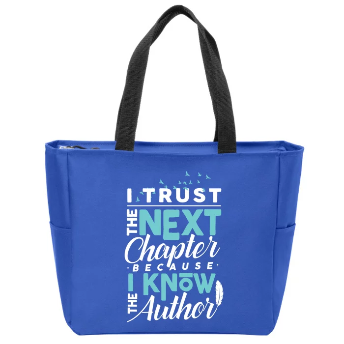 I Trust The Next Chapter Because I Know The Author Poet Gift Zip Tote Bag