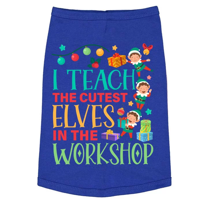 I Teach The Cutest In The Workshop Christmas Day Cute Gift Doggie Tank