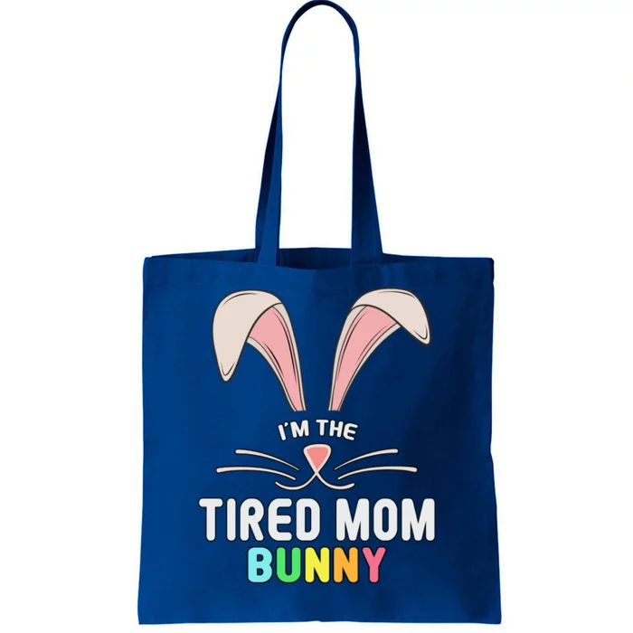 I'm The Tired Mom Bunny Matching Family Easter Party Cool Gift Tote Bag