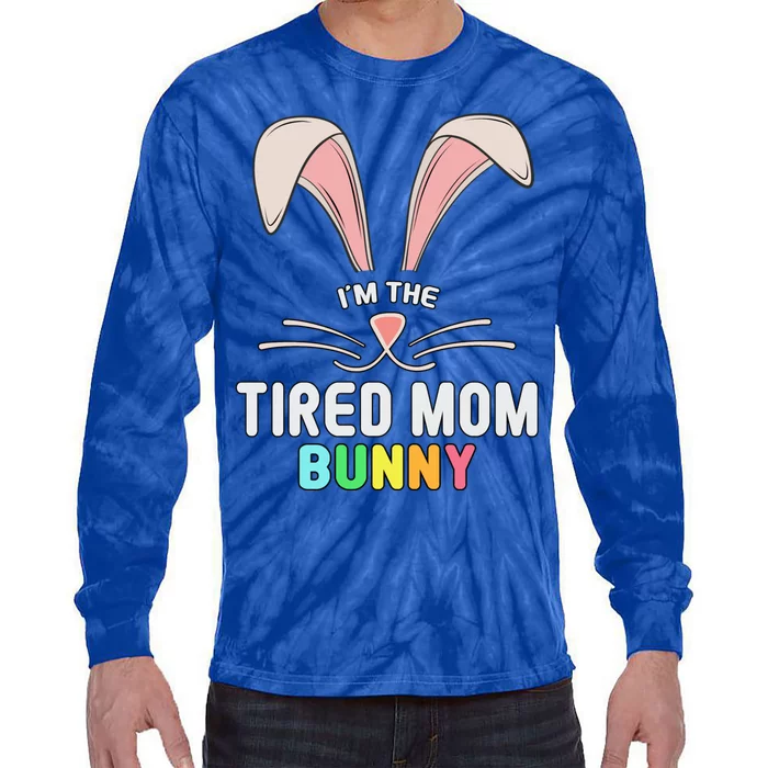 I'm The Tired Mom Bunny Matching Family Easter Party Cool Gift Tie-Dye Long Sleeve Shirt