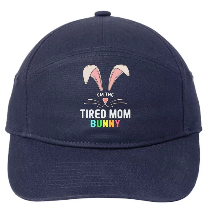 I'm The Tired Mom Bunny Matching Family Easter Party Cool Gift 7-Panel Snapback Hat