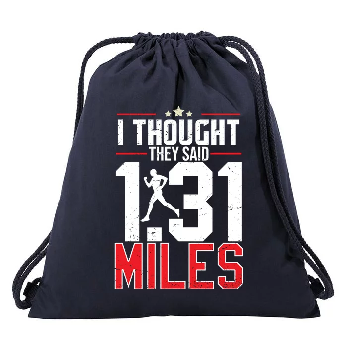 I Thought They Said 1 31 Miles Half Marathon Cool Gift Drawstring Bag