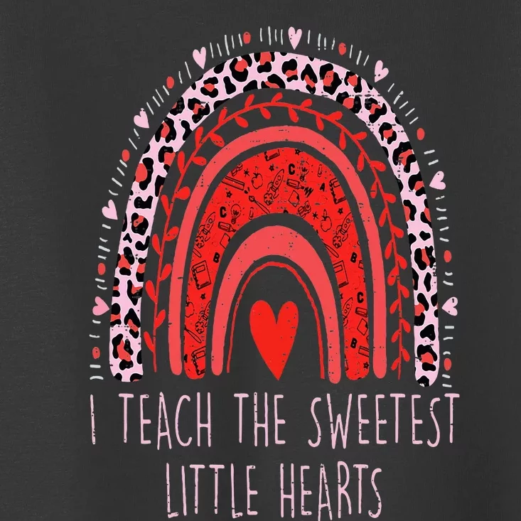 I Teach The Sweetest Hearts Rainbow Teacher Valentines Day Toddler T-Shirt