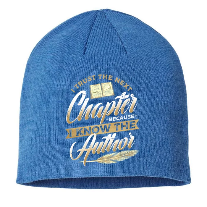 I Trust The Next Chapter Because I Know The Author Writer Meaningful Gift 8 1/2in Sustainable Knit Beanie