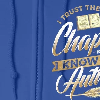 I Trust The Next Chapter Because I Know The Author Writer Meaningful Gift Full Zip Hoodie