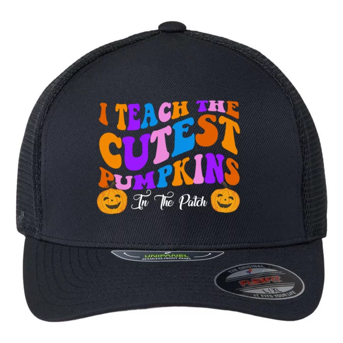 I Teach The Cutest Pumpkins In The Patch Halloween Teacher Flexfit Unipanel Trucker Cap