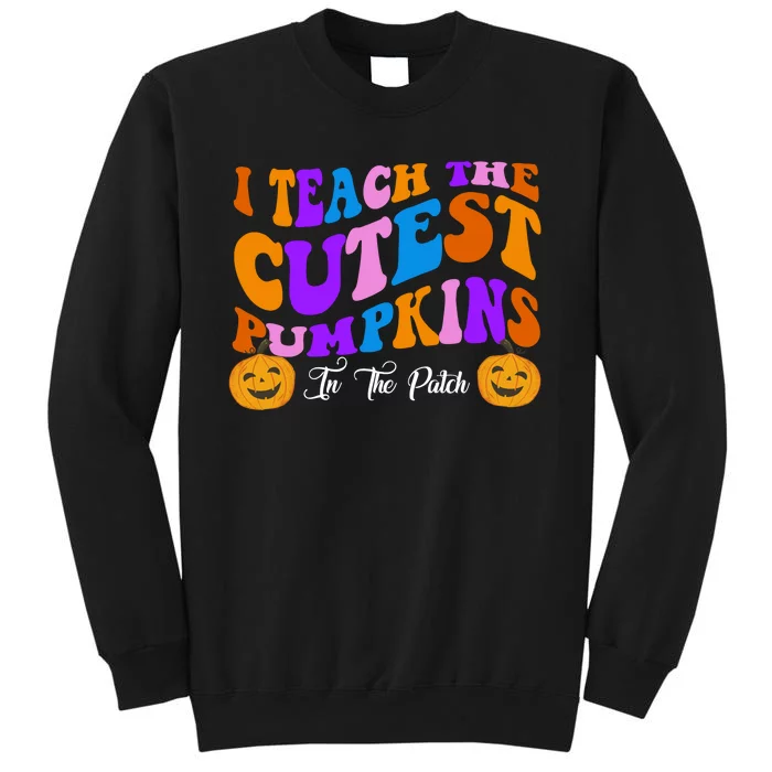 I Teach The Cutest Pumpkins In The Patch Halloween Teacher Sweatshirt