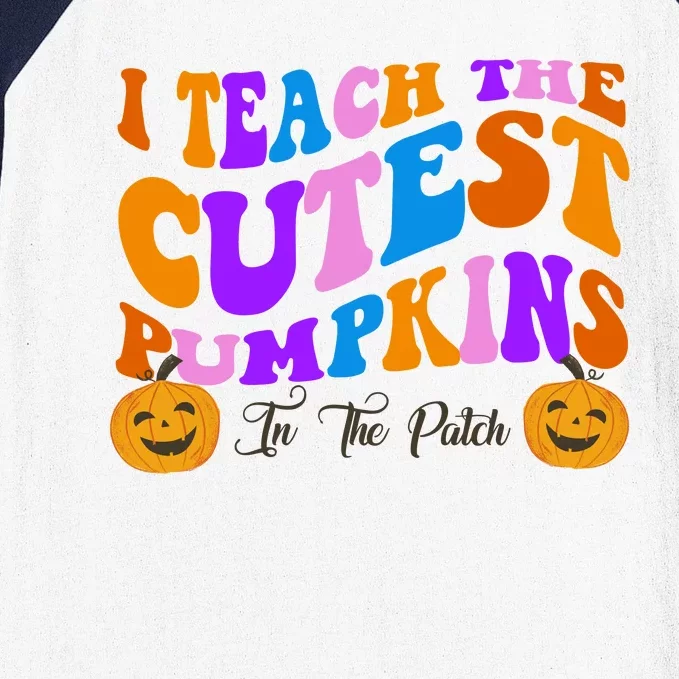 I Teach The Cutest Pumpkins In The Patch Halloween Teacher Baseball Sleeve Shirt