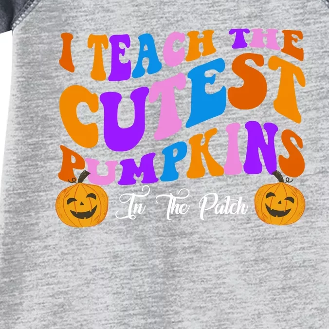 I Teach The Cutest Pumpkins In The Patch Halloween Teacher Infant Baby Jersey Bodysuit