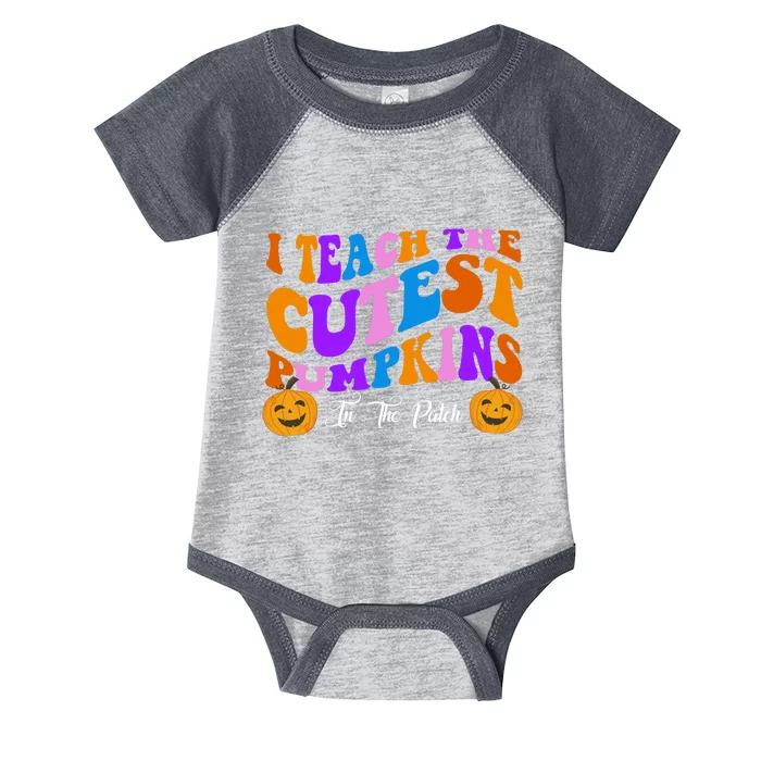 I Teach The Cutest Pumpkins In The Patch Halloween Teacher Infant Baby Jersey Bodysuit