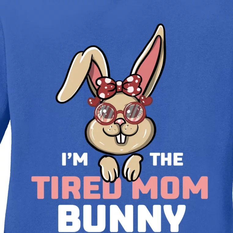 I'm The Tired Mom Bunny Matching Family Easter Party Gift Ladies Long Sleeve Shirt