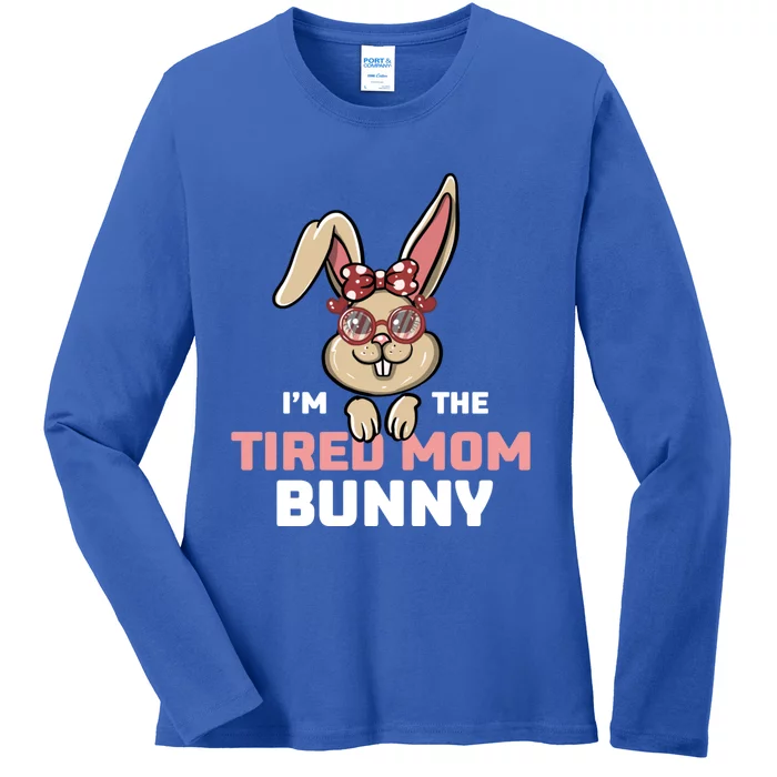 I'm The Tired Mom Bunny Matching Family Easter Party Gift Ladies Long Sleeve Shirt