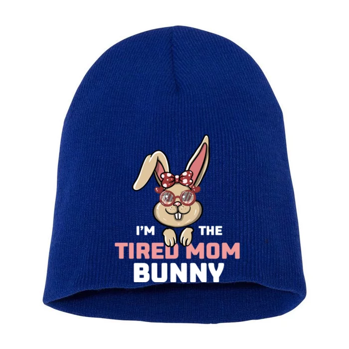 I'm The Tired Mom Bunny Matching Family Easter Party Gift Short Acrylic Beanie