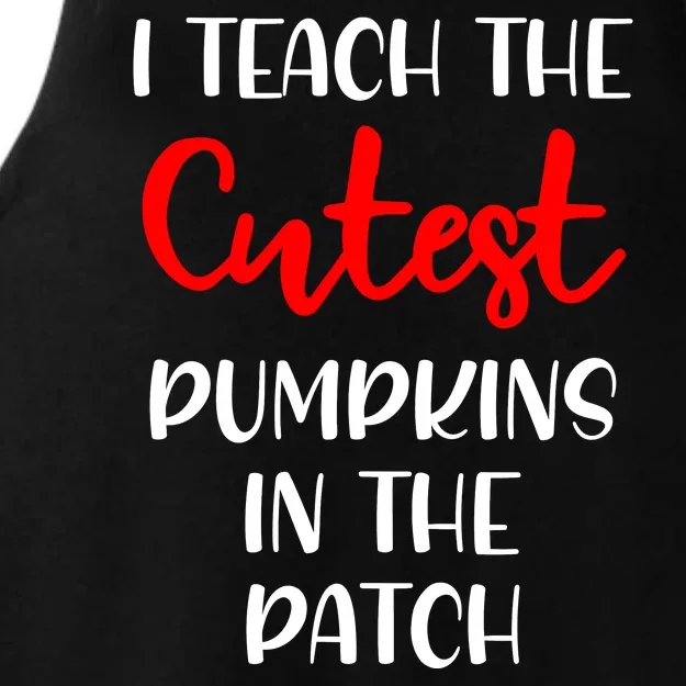 I Teach The Cutest Pumpkins In The Patch Ladies Tri-Blend Wicking Tank