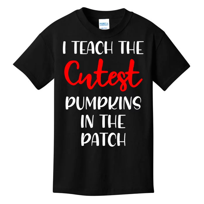 I Teach The Cutest Pumpkins In The Patch Kids T-Shirt