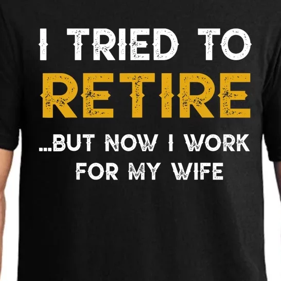 I Tried To Retire But Now I Work For My Wife Pajama Set