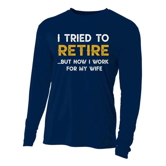 I Tried To Retire But Now I Work For My Wife Cooling Performance Long Sleeve Crew