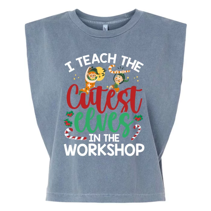 I Teach The Cutest In The Workshop Christmas Teacher Cute Gift Garment-Dyed Women's Muscle Tee