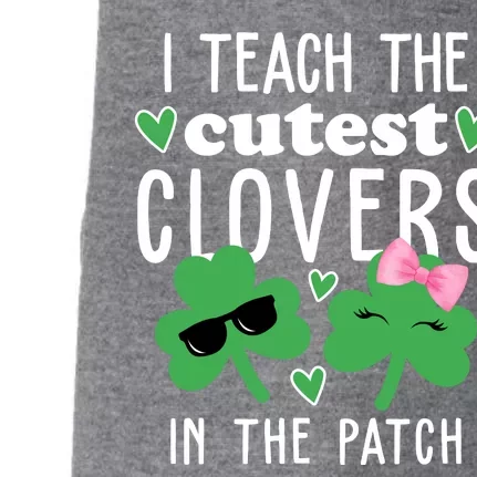 I Teach The Cutest Clovers In The Patch St Patrick's Day Teacher Doggie 3-End Fleece Hoodie