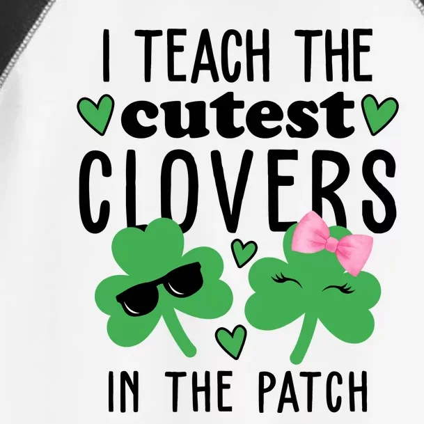 I Teach The Cutest Clovers In The Patch St Patrick's Day Teacher Toddler Fine Jersey T-Shirt