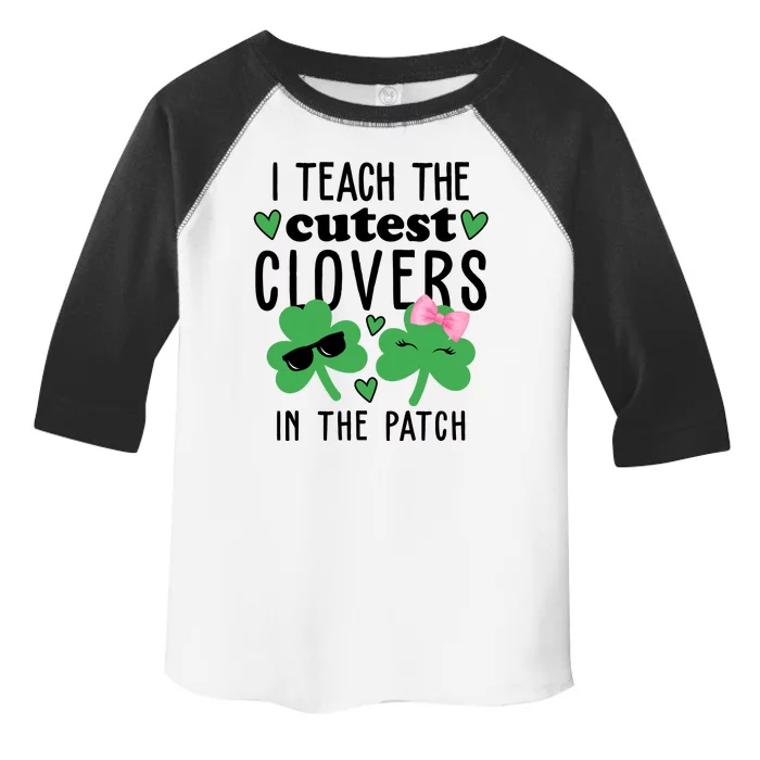 I Teach The Cutest Clovers In The Patch St Patrick's Day Teacher Toddler Fine Jersey T-Shirt