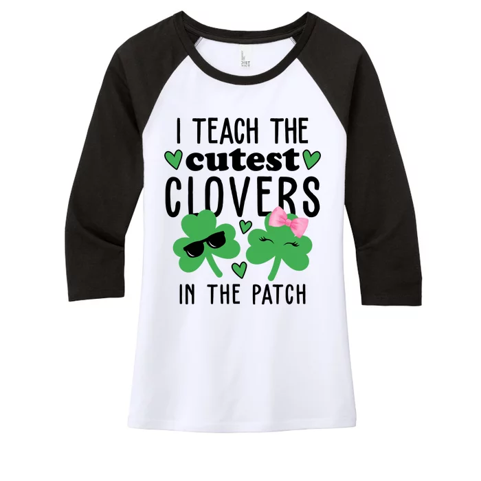 I Teach The Cutest Clovers In The Patch St Patrick's Day Teacher Women's Tri-Blend 3/4-Sleeve Raglan Shirt