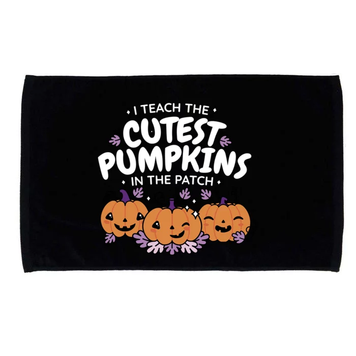 I Teach The Cutest Pumpkins In The Patch Halloween Costume Gift Microfiber Hand Towel