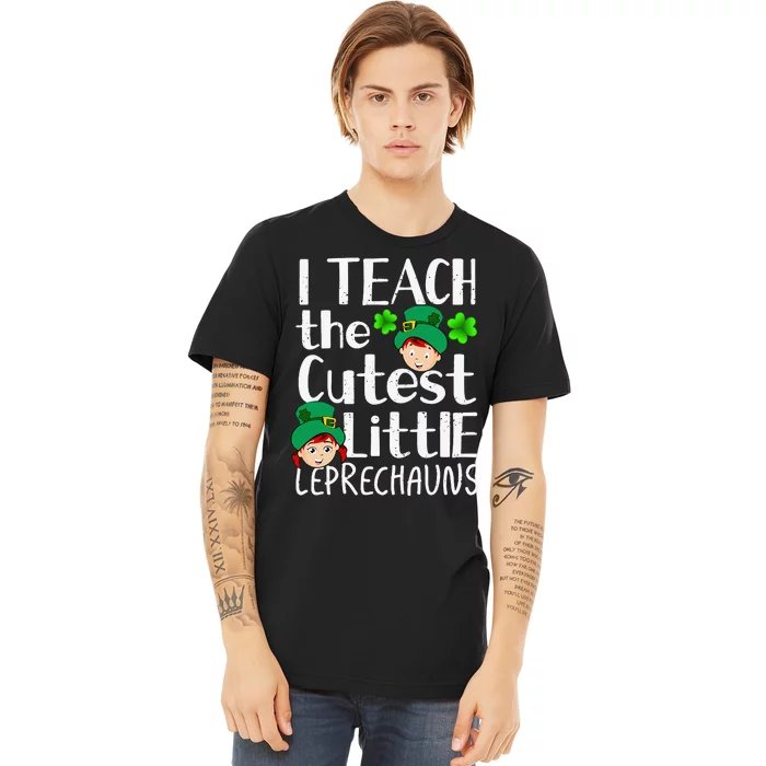 I Teach The Cutest Leprechauns Saint Patricks Day Teacher Premium T-Shirt