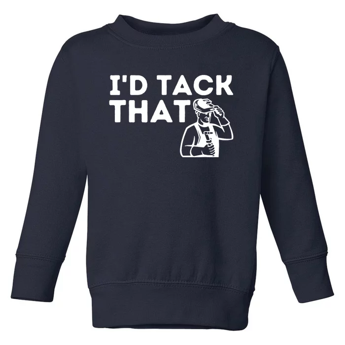 Id Tack That Metal Worker Welding & Welder Toddler Sweatshirt