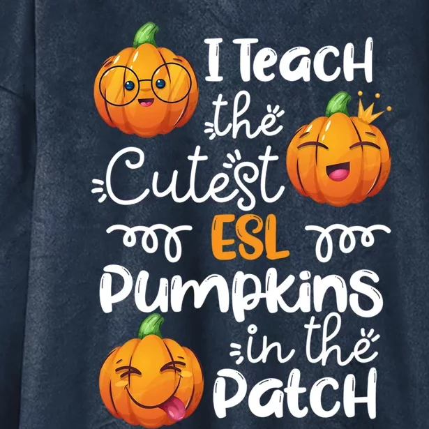 I Teach The Cutest Esl Pumpkins In The Patch Halloween Meaningful Gift Hooded Wearable Blanket