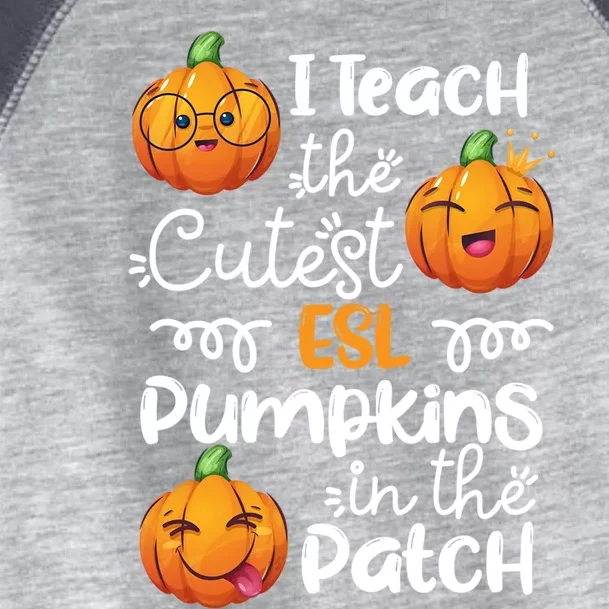 I Teach The Cutest Esl Pumpkins In The Patch Halloween Meaningful Gift Toddler Fine Jersey T-Shirt