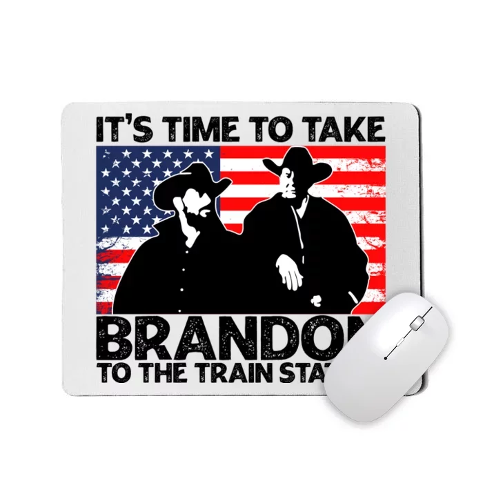 Its Time To Take Brandon To The Train Station Mousepad