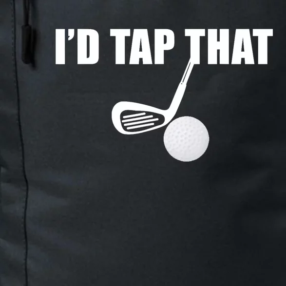 I'd Tap That Funny Golf Ball Tee For Golfing Players Daily Commute Backpack