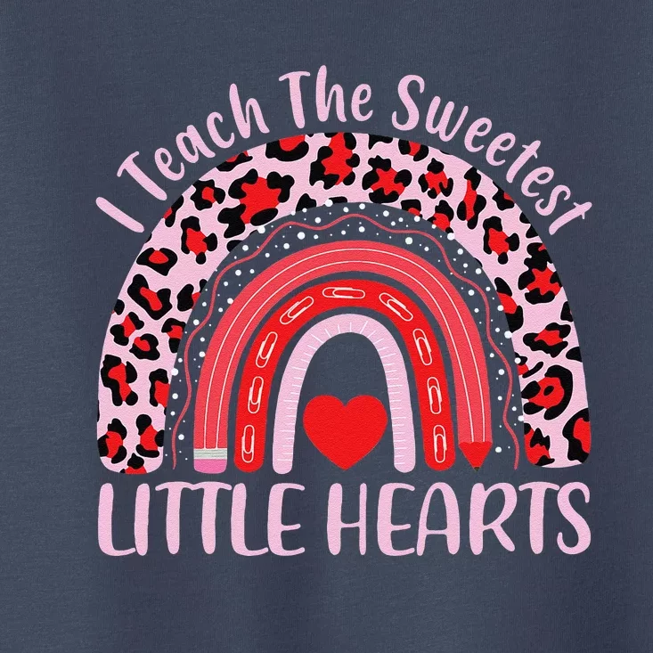 I Teach The Sweetest Hearts Rainbow Teacher Valentine's Day Love Toddler T-Shirt