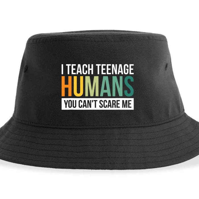 I Teach Teenage Humans You CanT Scare Me Sustainable Bucket Hat