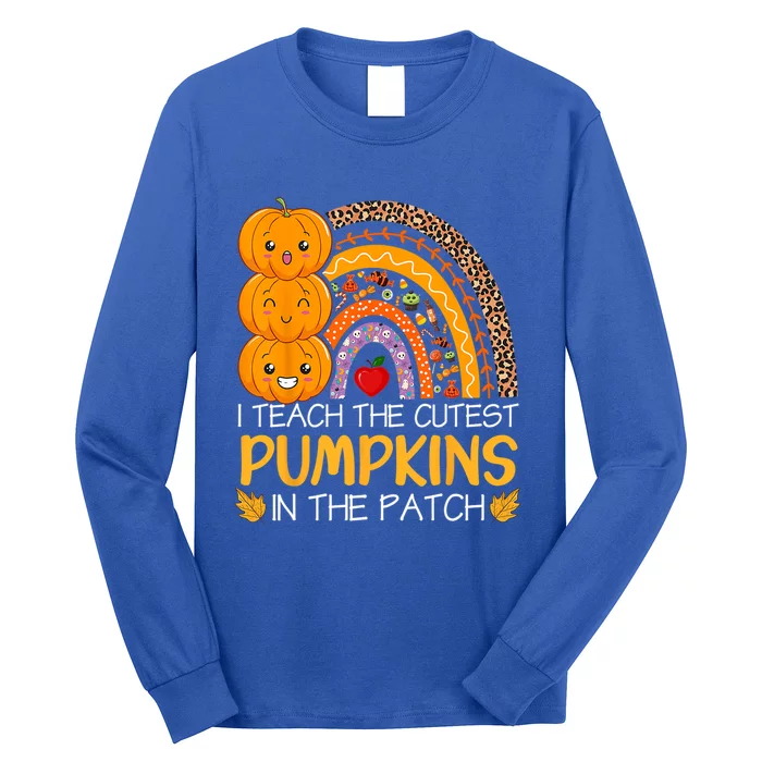 I Teach The Cutest Pumpkins In The Patch Teacher Fall Season Gift Long Sleeve Shirt