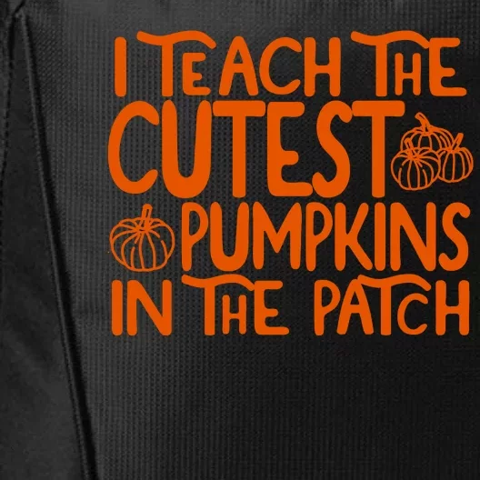 I Teach The Cutest Pumpkins In The Patch Halloween Teacher City Backpack