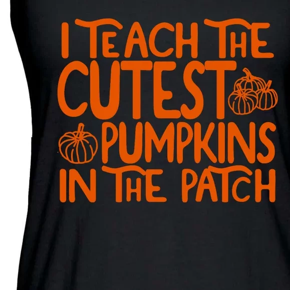 I Teach The Cutest Pumpkins In The Patch Halloween Teacher Ladies Essential Flowy Tank