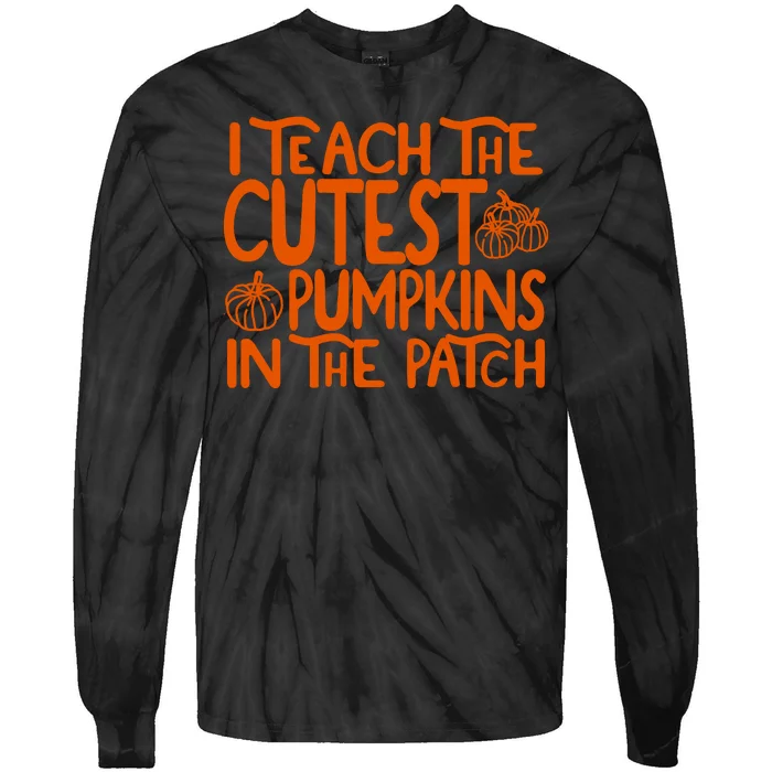 I Teach The Cutest Pumpkins In The Patch Halloween Teacher Tie-Dye Long Sleeve Shirt