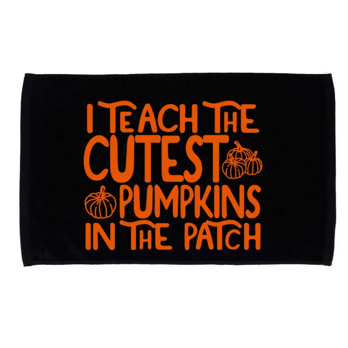 I Teach The Cutest Pumpkins In The Patch Halloween Teacher Microfiber Hand Towel