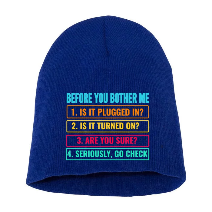 Information Technology Tech Technical Support Funny Saying Gift Short Acrylic Beanie