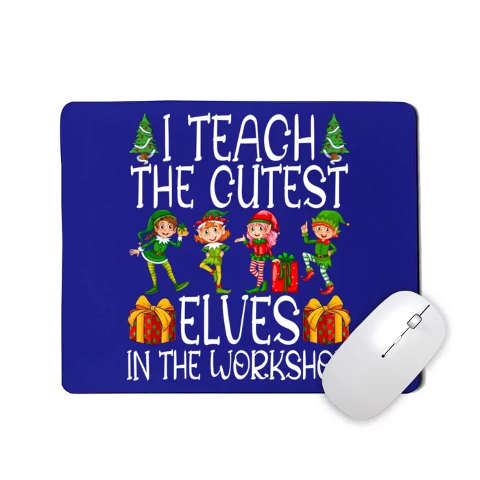 I Teach The Cutest In The Workshop Christmas Teacher Gift Mousepad