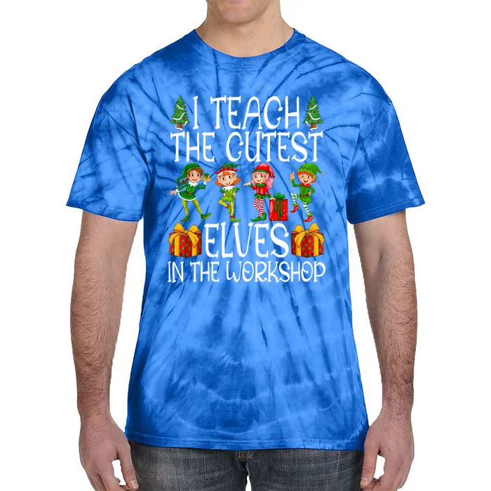 I Teach The Cutest In The Workshop Christmas Teacher Gift Tie-Dye T-Shirt