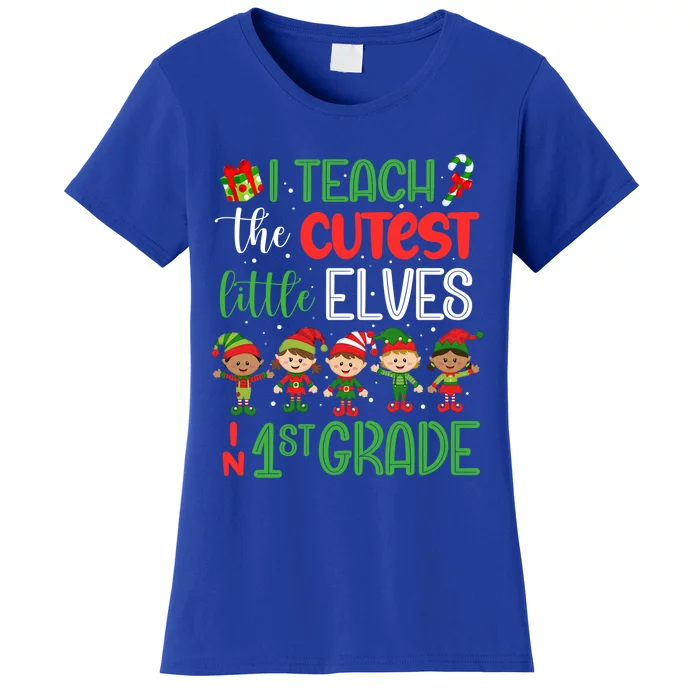 I Teach The Cutest Little Elves 1St Grade Teacher Xmas Great Gift Women's T-Shirt