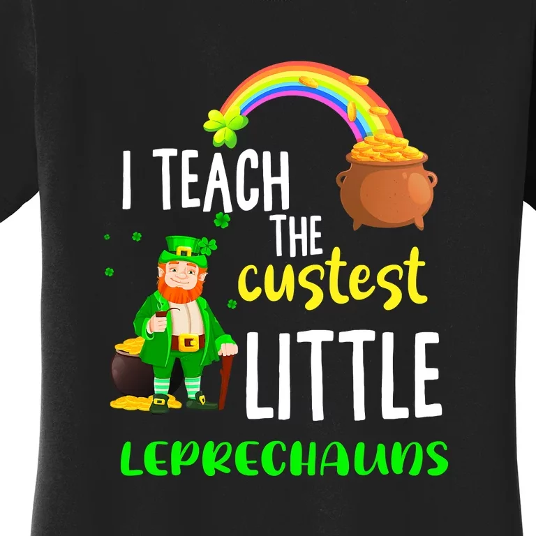 I Teach The Cutest Little Leprechauns St Patrick Day Women's T-Shirt