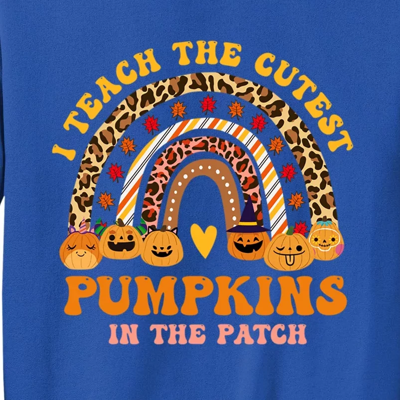 I Teach The Cutest Pumpkins In The Patch Teacher Halloween Gift Sweatshirt