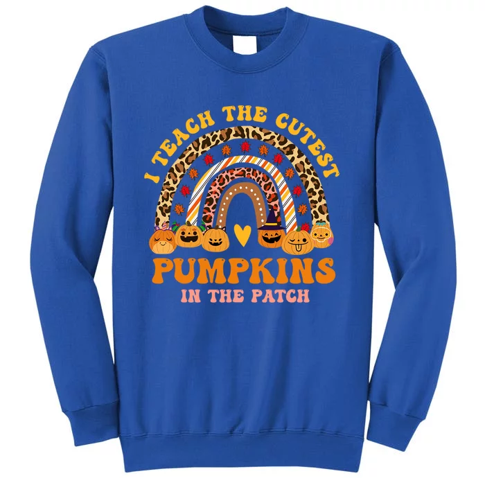 I Teach The Cutest Pumpkins In The Patch Teacher Halloween Gift Sweatshirt