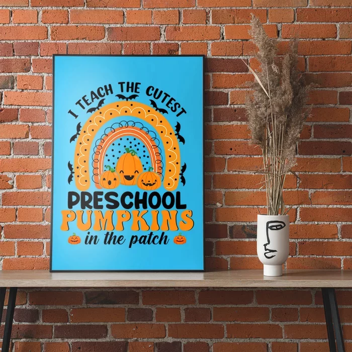 I Teach The Cutest Pumpkins Preschool Teacher Rainbow Gift Poster