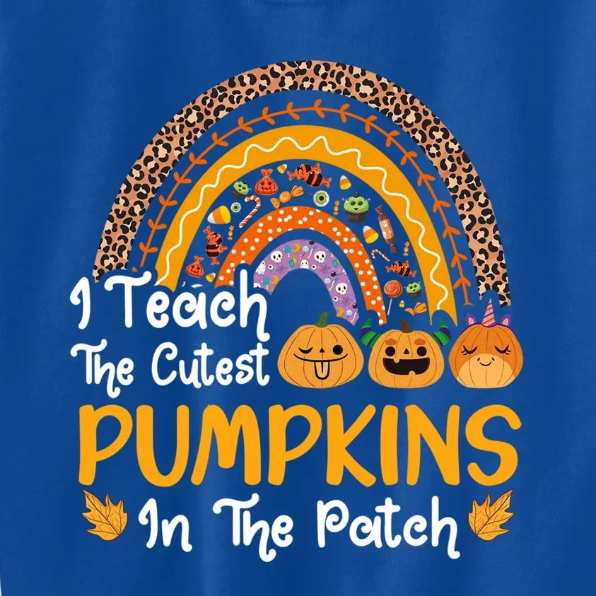 I Teach The Cutest Pumpkins In The Patch Teacher Fall Season Meaningful Gift Kids Sweatshirt